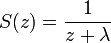 
S(z) = \frac{1}{z+\lambda}
