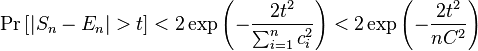 \Pr\left[|S_n-E_n|>t\right] < 2 \exp \left(-\frac{2t^2}{\sum_{i=1}^n c_i^2} \right)< 2 \exp \left(-\frac{2t^2}{n C^2} \right)