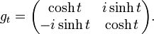 g_t=\begin{pmatrix} \cosh t & i\sinh t \\ -i\sinh t& \cosh t\end{pmatrix}.