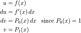 \begin{align}
   u &= f(x) \\
  du &= f'(x)\,dx \\
  dv &= P_0(x)\,dx && \text{since }P_0(x) = 1 \\
   v &= P_1(x)
\end{align}