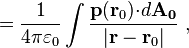 =\frac {1}{4 \pi \varepsilon_0}\int   \frac {\bold{p} ( \bold{ r}_0 )\bold{\cdot } d \bold {A_0 } } {|\bold r - \bold{r}_0|} \ ,