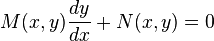  M(x,y) \frac{dy}{dx} + N(x,y) = 0 \,\!