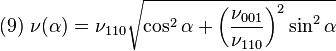 (9) \ \nu (\alpha) = \nu_{110} \sqrt{\cos^2\alpha + \left(\frac{\nu_{001}}{\nu_{110}}\right)^2 \sin^2\alpha}