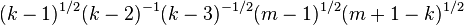 (k - 1)^{1/2}(k - 2)^{-1}(k - 3)^{-1/2}(m - 1)^{1/2}(m + 1 - k)^{1/2}