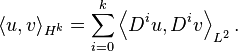 \langle u,v\rangle_{H^k} = \sum_{i=0}^k \left \langle D^i u,D^i v \right \rangle_{L^2}.