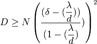 D\geq N\left(\dfrac{(\delta-(\dfrac{\lambda}{d}))}{(1-(\dfrac{\lambda}{d})})\right)^2