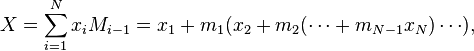 X=\sum_{i=1}^Nx_iM_{i-1}=x_1+m_1(x_2+m_2(\cdots+m_{N-1}x_{N})\cdots),