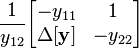 \frac{1}{y_{12}}              \begin{bmatrix} -y_{11}              & 1                    \\ \Delta \mathbf{[y]}  & -y_{22}             \end{bmatrix}