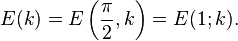 E(k) = E\left(\frac{\pi}{2},k\right) = E(1;k).