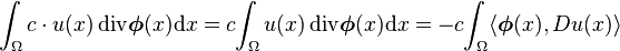 
\int_\Omega c\cdot u(x)\,\mathrm{div}\boldsymbol{\phi}(x)\mathrm{d}x =
c\!\int_\Omega u(x)\,\mathrm{div}\boldsymbol{\phi}(x)\mathrm{d}x =
-c\! \int_\Omega \langle \boldsymbol{\phi}(x), Du(x)\rangle
