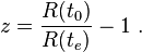 z = \frac {R(t_0)}{R(t_e)} - 1 \ . 