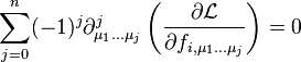 
\sum_{j=0}^n (-1)^j \partial_{ \mu_{1}\ldots \mu_{j} }^j \left( \frac{\partial \mathcal{L} }{\partial f_{i,\mu_1\dots\mu_j}}\right)=0
 