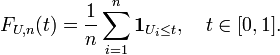 F_{U,n}(t)=\frac{1}{n}\sum_{i=1}^n \mathbf{1}_{U_i\leq t},\quad t\in [0,1].