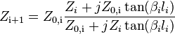 
Z_\mathrm{i+1}=Z_\mathrm{0,i} \frac{Z_i + jZ_\mathrm{0,i}\tan(\beta_i l_i)}{Z_\mathrm{0,i} + jZ_i\tan(\beta_i l_i)}
