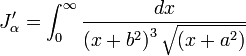 
J_{\alpha}^{\prime} = 
\int_{0}^{\infty}  \frac{dx}{\left( x + b^{2} \right)^{3} \sqrt{\left( x + a^{2} \right)}}
