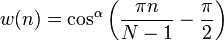 w(n) = \cos^\alpha\left(\frac{\pi n}{N-1} - \frac{\pi}{2}\right)