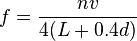 f = {nv \over 4(L+0.4d)}