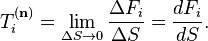 T^{(\mathbf{n})}_i= \lim_{\Delta S \to 0} \frac {\Delta F_i}{\Delta S} = {dF_i \over dS}.