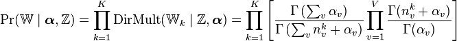 \Pr(\mathbb{W}\mid\boldsymbol\alpha,\mathbb{Z}) = \prod_{k=1}^K \operatorname{DirMult}(\mathbb{W}_k\mid\mathbb{Z},\boldsymbol\alpha) = \prod_{k=1}^K \left[\frac{\Gamma\left(\sum_v \alpha_v\right)}
{\Gamma\left(\sum_v n_v^{k}+\alpha_v\right)}\prod_{v=1}^V\frac{\Gamma(n_v^{k}+\alpha_{v})}{\Gamma(\alpha_{v})} \right]