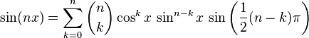 \sin(nx) = \sum_{k=0}^n \binom{n}{k} \cos^kx\,\sin^{n-k}x\,\sin\left(\frac{1}{2}(n-k)\pi\right)