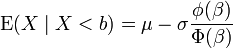  \operatorname{E}(X \mid X<b) = \mu -\sigma\frac{\phi(\beta)}{\Phi(\beta)} \!