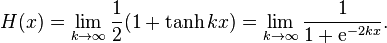 H(x)=\lim_{k \rightarrow \infty}\frac{1}{2}(1+\tanh kx)=\lim_{k \rightarrow \infty}\frac{1}{1+\mathrm{e}^{-2kx}}.