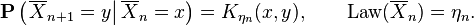 \mathbf{P} \left ( \left.\overline{X}_{n+1}=y \right|  \overline{X}_n=x \right )=K_{\eta_n}(x,y), \qquad \text{Law}(\overline{X}_n)=\eta_n.