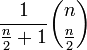 \frac1{\tfrac{n}2+1}\binom{n}{\tfrac{n}2}