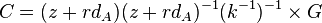 C = (z + r d_A) (z + r d_A)^{-1} (k^{-1})^{-1} \times G