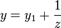  y = y_1 + \frac{1}{z} 