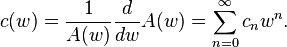 c(w) = \frac{1}{A(w)} \frac {d}{dw} A(w)
= \sum_{n=0}^\infty c_n w^n.