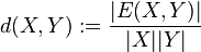 d(X,Y) := \frac{\left| E(X,Y) \right|}{|X||Y|}