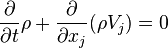 \frac{\partial}{\partial t}\rho
+ \frac{\partial}{\partial x_j}(\rho V_j)
=0