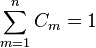  \sum_{m=1}^{n} C_{m} = 1 