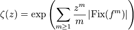  \zeta(z) = \exp\left({ \sum_{m\ge1} \frac{z^m}{m} \left|{\mathrm{Fix}(f^m)}\right|}\right) 