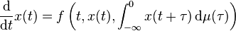 \frac{\rm d}{{\rm d}t}x(t)=f\left(t,x(t),\int_{-\infty}^0x(t+\tau)\,{\rm d}\mu(\tau)\right)