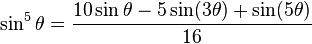 \sin^5\theta = \frac{10 \sin\theta - 5 \sin (3\theta) + \sin (5\theta)}{16}\!