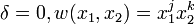 \delta=0,w(x_1,x_2)=x_1^jx_2^k