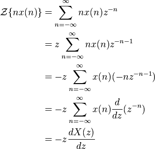 \begin{align} \mathcal{Z}\{nx(n)\} &= \sum_{n=-\infty}^{\infty} nx(n)z^{-n}\\
&= z \sum_{n=-\infty}^{\infty} nx(n)z^{-n-1}\\
&= -z \sum_{n=-\infty}^{\infty} x(n)(-nz^{-n-1})\\
&= -z \sum_{n=-\infty}^{\infty} x(n)\frac{d}{dz}(z^{-n}) \\
&= -z \frac{dX(z)}{dz}
\end{align} 