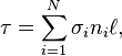 \tau = \sum_{i = 1}^N \sigma_i n_i\ell,