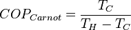 COP_{Carnot}=\frac{T_{C}}{T_{H}-T_{C}}