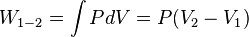 W_{1-2} = \int P dV = P(V_2 - V_1)