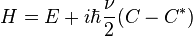 H=E+i\hbar\frac{\nu}{2}(C-C^\ast)