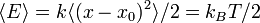  \langle E\rangle = k \langle (x-x_0)^2 \rangle /2=k_B T/2