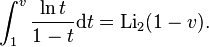 
\int_{1}^{v} \frac{ \ln t }{ 1 -t } \mathrm{d}t = \operatorname{Li}_2(1-v).
