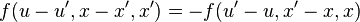 
\displaystyle f(u-u', x-x', x') = -f(u'-u, x'-x, x)
