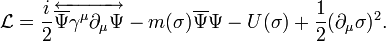 \mathcal L=\frac{i}{2}\overleftrightarrow{\overline\Psi\gamma^\mu\partial_\mu\Psi} - m(\sigma)\overline\Psi\Psi-U(\sigma)+\frac{1}{2}(\partial_\mu\sigma)^2. 