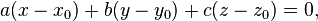  a (x-x_0)+ b(y-y_0)+ c(z-z_0)=0,