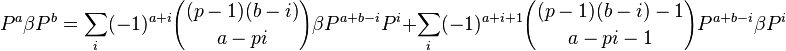 P^{a}\beta P^{b} = \sum_i (-1)^{a+i}{(p-1)(b-i) \choose a-pi} \beta P^{a+b-i}P^i+
\sum_i (-1)^{a+i+1}{(p-1)(b-i)-1 \choose a-pi-1} P^{a+b-i}\beta P^i