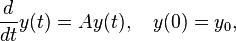  \frac{d}{dt} y(t) = Ay(t), \quad y(0) = y_0, 